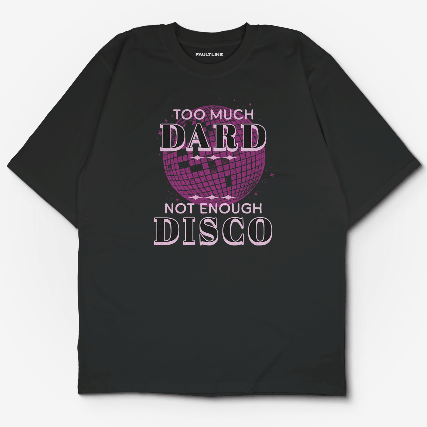 Dard E Disco / Regular & Oversized Fits - Faultline Apparel